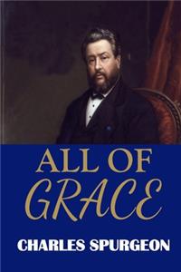 All of Grace (C. H. Spurgeon)