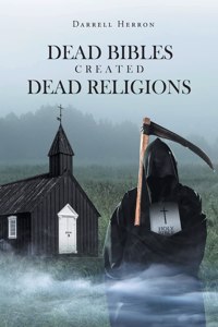 Dead Bibles Created Dead Religions