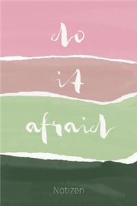 Do it afraid - Notizen
