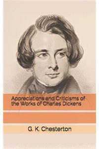 Appreciations and Criticisms of the Works of Charles Dickens