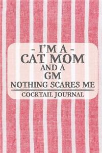 I'm a Cat Mom and a GM Nothing Scares Me Cocktail Journal