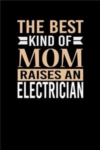The Best Kind Of Mom Raises A Electrician