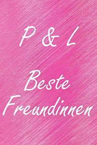 P & L. Beste Freundinnen