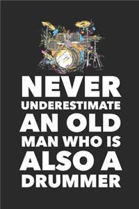 Never Underestimate An Old Man Who Is Also A Drummer