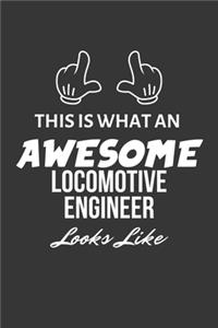 This Is What An Awesome Locomotive Engineer Looks Like Notebook