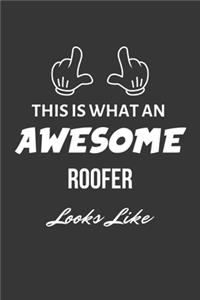 This Is What An Awesome Roofer Looks Like Notebook