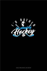 I'd Rather Be Playing Hockey