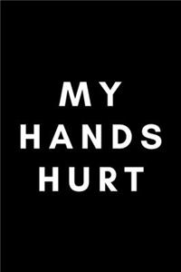 My Hands Hurt