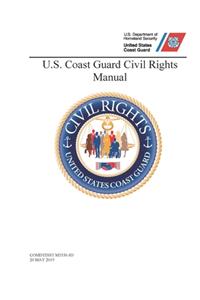 U.S. Coast Guard Civil Rights Manual - COMDTINST M5350.4D (20 MAY 2019)