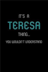 It's A Teresa Thing, You Wouldn't Understand