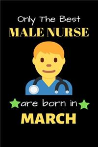 Only The Best Male Nurse Are Born in March