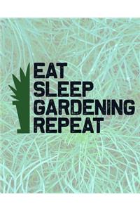 Eat Sleep Gardening Repeat