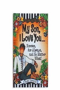 My Son, I Love You... Forever, for Always, and No Matter What! by Suzy Toronto