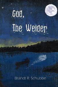 God, the Welder