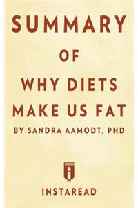Summary of Why Diets Make Us Fat