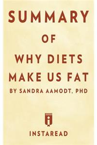 Summary of Why Diets Make Us Fat