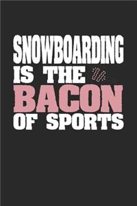 Snowboarding Is The Bacon of Sports: Dot Grid Notebook Journal Gift (6 x 9 - 150 pages) - Journal dotted paper - For Bullet Journaling, Lettering, Field Notes - 150 Numbered Pages - Sof