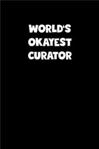 World's Okayest Curator Notebook - Curator Diary - Curator Journal - Funny Gift for Curator