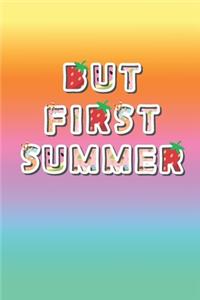 But First, Summer