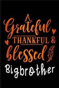 grateful thankful & blessed Big brother