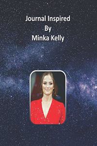 Journal Inspired by Minka Kelly
