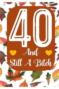 40 And Still A Bitch