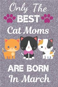 Only The Best Cat Moms Are Born in March