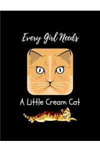 Every Girl Needs A Little Cream Cat: Cream cat journal College Ruled Writing Notebook Cream Cat, Soft Cover, Matte Finish, Cat Journals for College Composition for girls