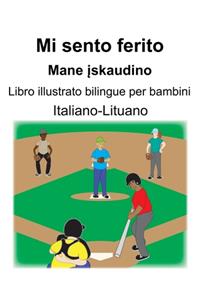 Italiano-Lituano Mi sento ferito/Mane įskaudino Libro illustrato bilingue per bambini