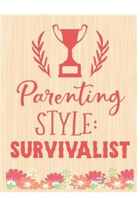 Parenting Style Survivalist Survivalist