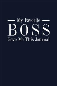 My Favorite Boss Gave Me This Journal