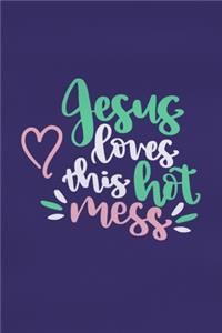 Jesus Love The Hot Mess