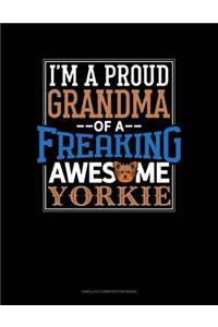 I Am A Proud Grandma Of A Freaking Awesome Yorkie
