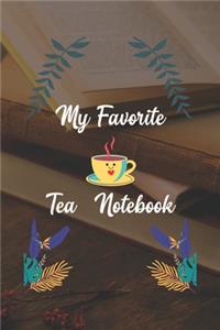 My Favorite Tea Notebook: Line Journal, Diary Or Notebook For Tea Lover. 110 Story Paper Pages. 6 in x 9 in Cover.