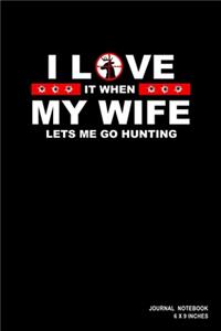 I Love It When My Wife Lets Me Go Hunting