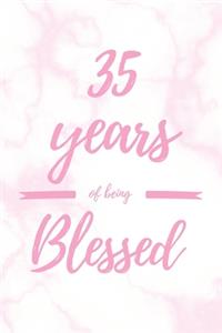 35 Years Of Being Blessed