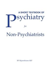 Short Textbook of Psychiatry for Non-Psychiatrists