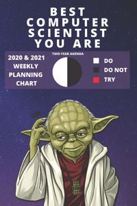 2020 & 2021 Two-Year Weekly Planner For Best Computer Scientist Job - Funny Yoda Quote Appointment Book Gift - Two Year Agenda Notebook