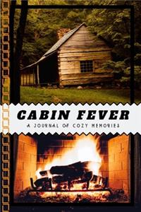 Cabin Fever A Journal of Cozy Memories