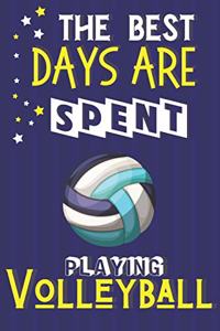 The Best Days Are Spent Playing Volleyball