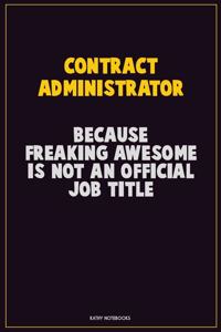 Contract Administrator, Because Freaking Awesome Is Not An Official Job Title
