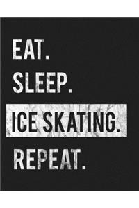 Eat Sleep Ice Skating Repeat