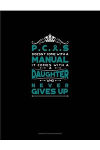 PCOS Doesn't Come With A Manual It Comes With A Daughter Who Never Gives Up