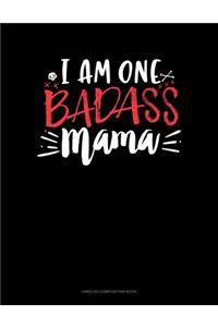 I Am One Badass Mama