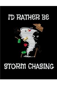 I'd Rather Be Storm Chasing