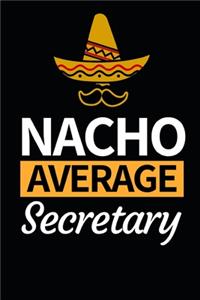 Nacho Average Secretary