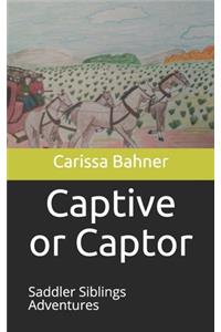 Captive or Captor