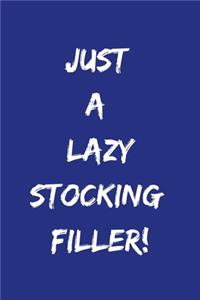 Just A Lazy Stocking Filler