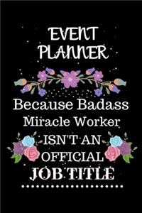 Event planner Because Badass Miracle Worker Isn't an Official Job Title
