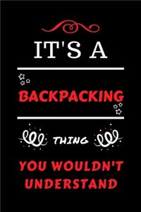 It's A Backpacking Thing You Wouldn't Understand
